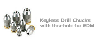 Keyless Drill Chucks with thru-hole for EDM